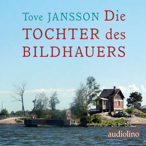 Hoerbuch Die Tochter des Bildhauers - Tove Jansson - Merete Brettschneider