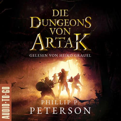 Hoerbuch Die Dungeons von Artak - Phillip P. Peterson - Heiko Grauel