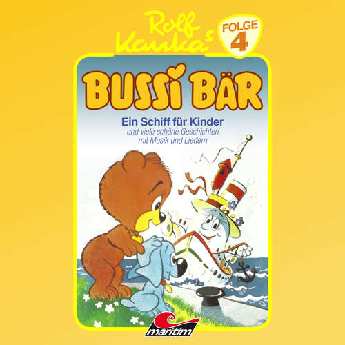 Hoerbuch Bussi Bär, Folge 4: Ein Schiff für Kinder - Peter-Michael Lauenburg - Heinz-Ingo Hilgers