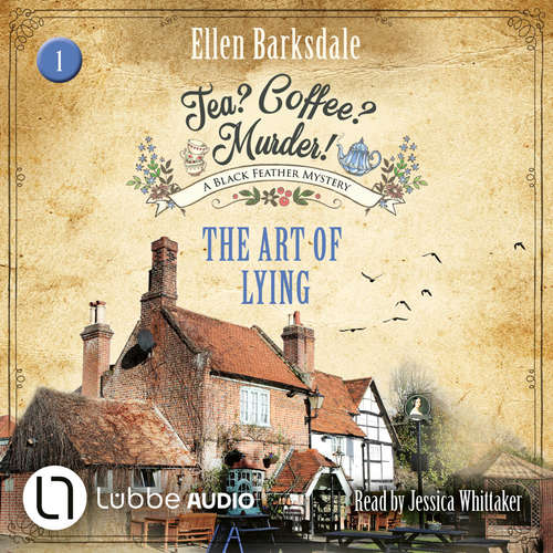Audiobook The Art of Lying - Tea? Coffee? Murder!, Episode 1 - Ellen Barksdale - Jessica Whittaker
