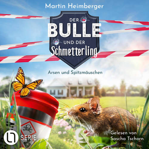 Hoerbuch Arsen und Spitzmäuschen - Der Bulle und der Schmetterling, Folge 4 - Martin Heimberger - Sascha Tschorn