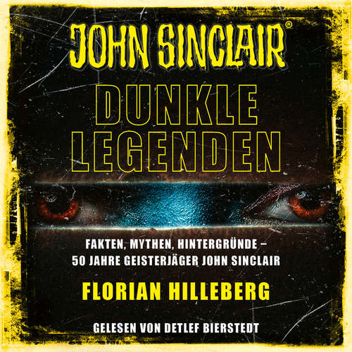 Hoerbuch John Sinclair - Dunkle Legenden - Fakten, Mythen, Hintergründe - 50 Jahre Geisterjäger John Sinclair - Florian Hilleberg - Detlef Bierstedt