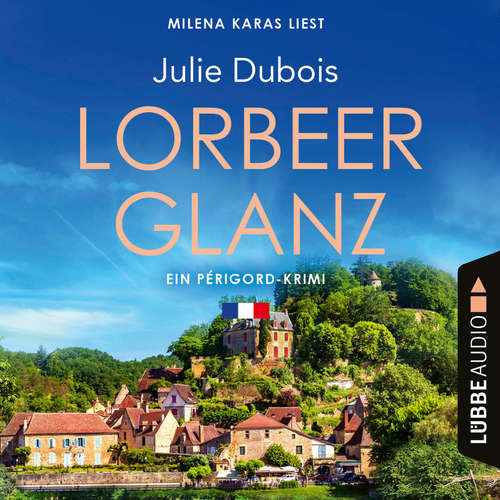 Hoerbuch Lorbeerglanz - Périgord-Krimi, Teil 3 - Julie Dubois - Milena Karas