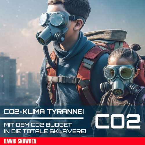 Hoerbuch CO2-Klima Tyrannei - Dawid Snowden - Dawid Snowden
