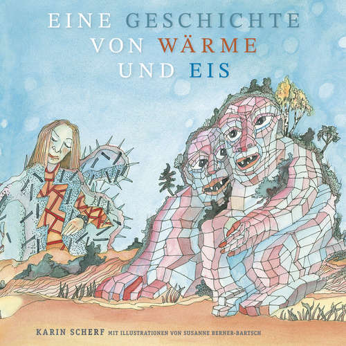 Hoerbuch Eine Geschichte von Wärme und Eis - Karin Scherf - Karin Scherf
