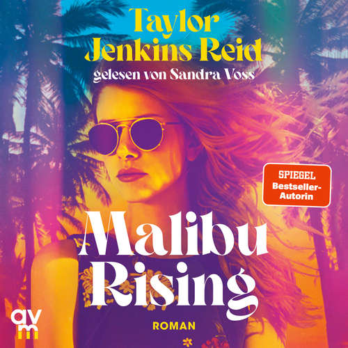 Hoerbuch Malibu Rising - Taylor Jenkins Reid - Sandra Voss