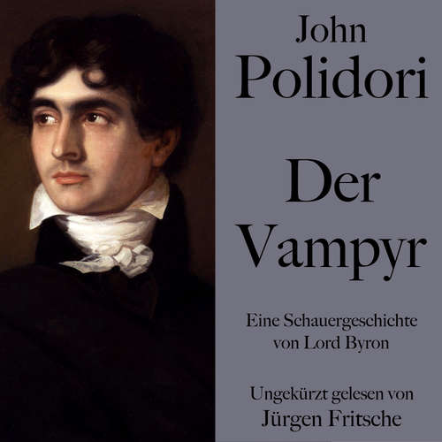 Hoerbuch John Polidori: Der Vampyr - John Polidori - Jürgen Fritsche