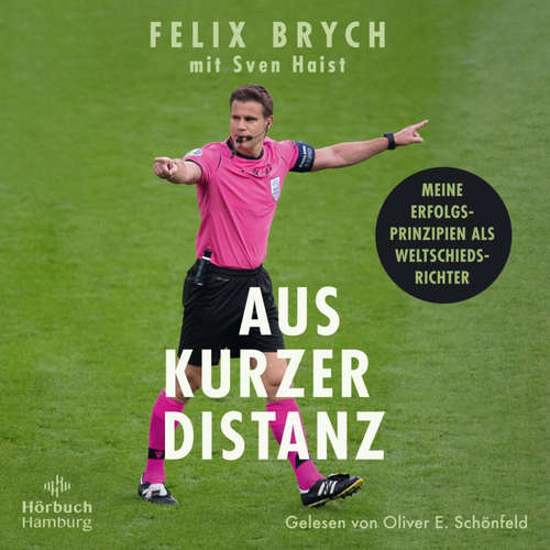Hoerbuch Aus kurzer Distanz - Felix Brych - Oliver E. Schönfeld