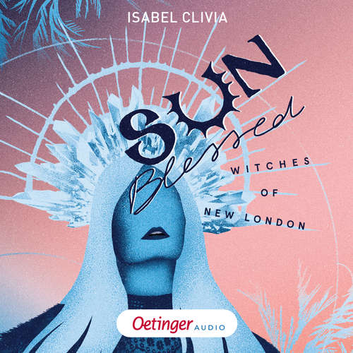 Hoerbuch Sunblessed - Isabel Clivia - Yesim Meisheit