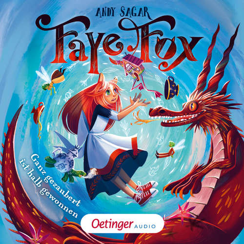 Hoerbuch Faye Fox 2. Ganz gezaubert ist halb gewonnen - Andy Sagar - Ilka Teichmüller