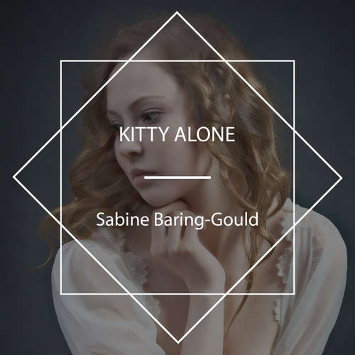 Audiobook Kitty Alone - Sabine Baring-Gould - MaryAnn