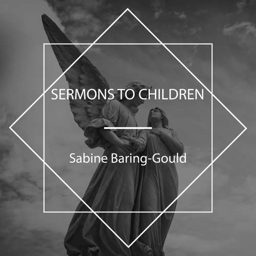 Audiobook Sermons to Children - Sabine Baring-Gould - MaryAnn