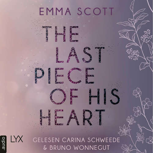 Hoerbuch The Last Piece of His Heart - Lost-Boys-Trilogie, Teil 3 - Emma Scott - Carina Schweede