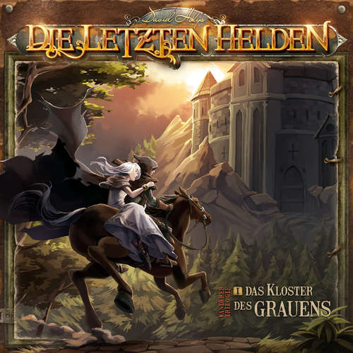 Hoerbuch Die Letzten Helden, Wanderer Trilogie, Episode 1: Das Kloster des Grauens - David Holy - Tobias Kluckert