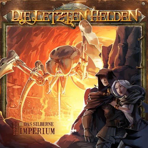 Hoerbuch Die Letzten Helden, Wanderer Trilogie, Episode 3: Das silberne Imperium - David Holy - Lutz Riedel