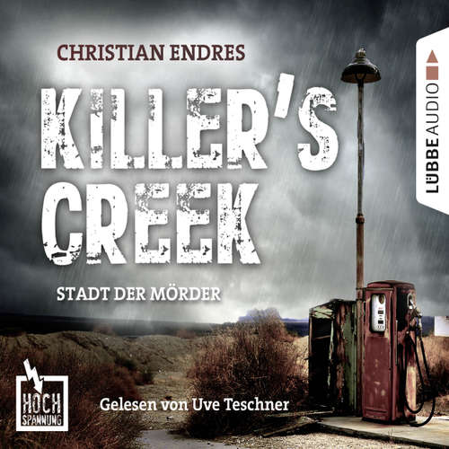 Hoerbuch Hochspannung, Folge 3: Killer's Creek - Stadt der Mörder - Christian Endres - Uve Teschner Hoerbuch Hochspannung, Folge 3: Killer's Creek - Stadt der Mörder - Christian Endres - Uve Teschner