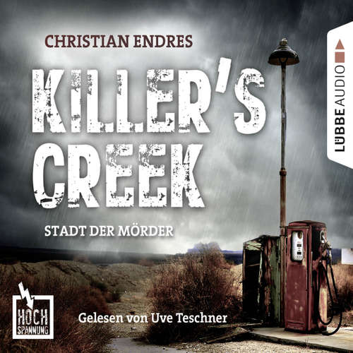 Hoerbuch Hochspannung, Folge 3: Killer's Creek - Stadt der Mörder - Christian Endres - Uve Teschner