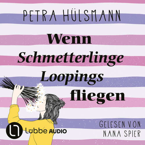 Hoerbuch Wenn Schmetterlinge Loopings fliegen - Petra Hülsmann - Nana Spier
