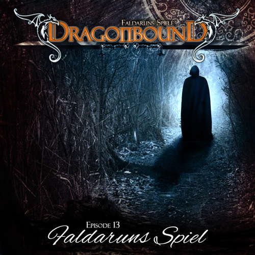 Hoerbuch Dragonbound, Episode 13: Faldaruns Spiel - Peter Lerf - Jürgen Kluckert Hoerbuch Dragonbound, Episode 13: Faldaruns Spiel - Peter Lerf - Jürgen Kluckert