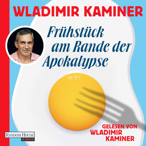 Hoerbuch Frühstück am Rande der Apokalypse - Wladimir Kaminer - Wladimir Kaminer