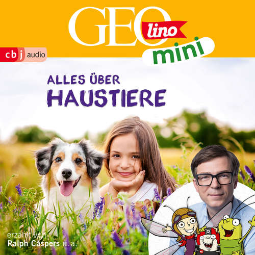Hoerbuch GEOLINO MINI: Alles über Haustiere - Oliver Versch - Julian Horeyseck