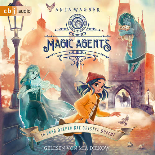 Hoerbuch Magic Agents - In Prag drehen die Geister durch! - Anja Wagner - Mia Diekow