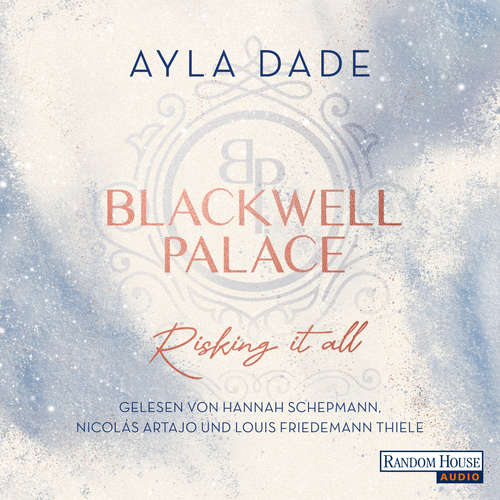 Hoerbuch Blackwell Palace. Risking it all - Ayla Dade - Hannah Schepmann
