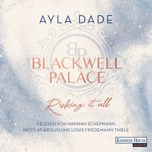 Hoerbuch Blackwell Palace. Risking it all - Ayla Dade - Hannah Schepmann