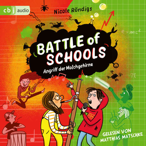 Hoerbuch Battle of Schools - Angriff der Molchgehirne - Nicole Röndigs - Matthias Matschke