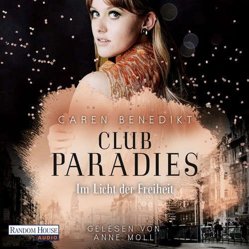 Hoerbuch Club Paradies - Im Licht der Freiheit - Caren Benedikt - Anne Moll