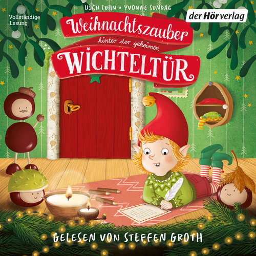 Hoerbuch Weihnachtszauber hinter der geheimen Wichteltür - Usch Luhn - Steffen Groth
