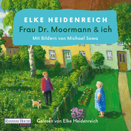 Hoerbuch Frau Dr. Moormann & ich - Elke Heidenreich - Elke Heidenreich