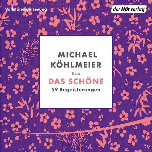 Hoerbuch Das Schöne - Michael Köhlmeier - Michael Köhlmeier