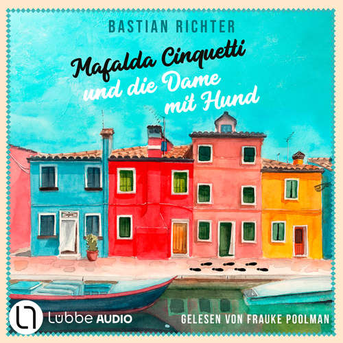 Hoerbuch Mafalda Cinquetti und die Dame mit Hund - Bastian Richter - Frauke Poolman