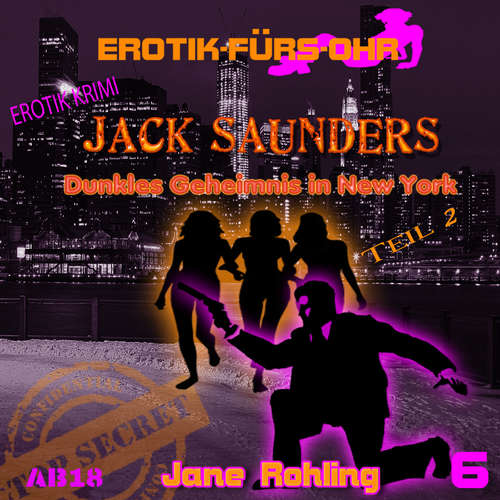 Hoerbuch Erotik für's Ohr, Jack Saunders: Dunkles Geheimnis in New York 2 - Jane Rohling - Jean Marti