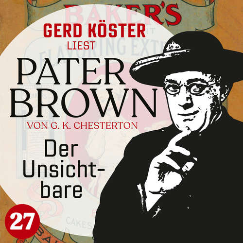 Hoerbuch Der Unsichtbare - Gerd Köster liest Pater Brown, Band 27 - Gilbert Keith Chesterton - Gerd Köster