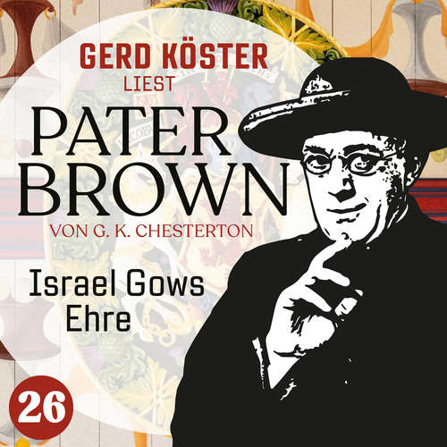 Hoerbuch Israel Gows Ehre - Gerd Köster liest Pater Brown, Band 26 - Gilbert Keith Chesterton - Gerd Köster