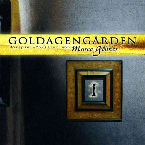 Hoerbuch Goldagengarden, Folge 1 - Marco Göllner - Sven Plate