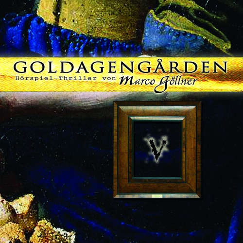 Hoerbuch Goldagengarden, Folge 5 - Marco Göllner - Sven Plate