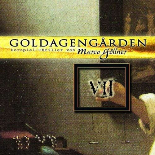 Hoerbuch Goldagengarden, Folge 7 - Marco Göllner - Sven Plate