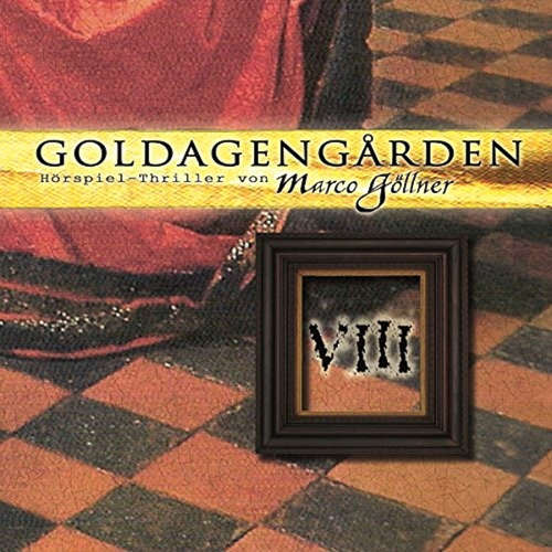 Hoerbuch Goldagengarden, Folge 8 - Marco Göllner - Sven Plate