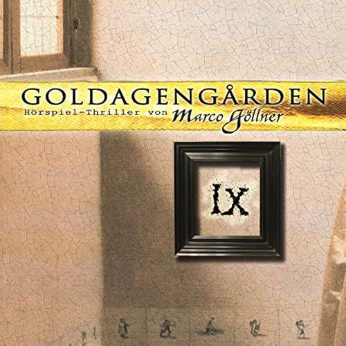 Hoerbuch Goldagengarden, Folge 9 - Marco Göllner - Sven Plate