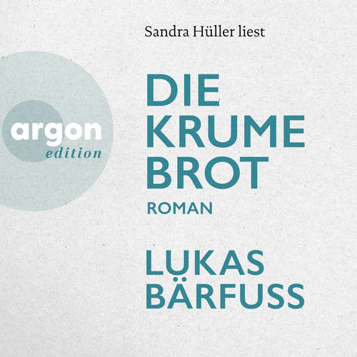 Hoerbuch Die Krume Brot - Lukas Bärfuss - Sandra Hüller