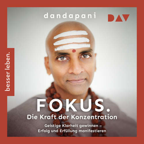 Hoerbuch Fokus. Die Kraft der Konzentration. Geistige Klarheit gewinnen - Erfolg und Erfüllung manifestieren - Dandapani - Timur Işık