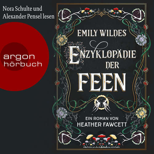 Hoerbuch Emily Wildes Enzyklopädie der Feen - Heather Fawcett - Nora Schulte