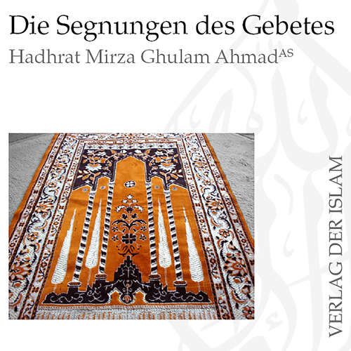 Hoerbuch Die Segnungen des Gebetes - Hadhrat Mirza Ghulam Ahmad - Haras Najib