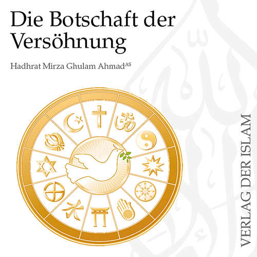 Hoerbuch Die Botschaft der Versöhnung - Hadhrat Mirza Ghulam Ahmad - Jamsheed Butt