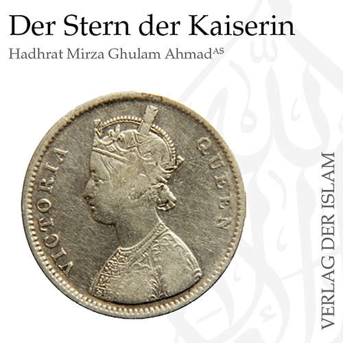 Hoerbuch Der Stern der Kaiserin - Hadhrat Mirza Ghulam Ahmad - Attaul Waheed Khan