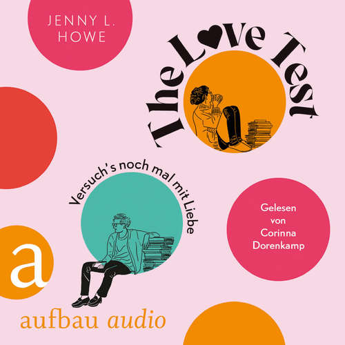 Hoerbuch The Love Test - Versuch's noch mal mit Liebe - Jenny L. Howe - Corinna Dorenkamp