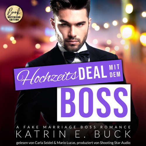 Hoerbuch Hochzeitsdeal mit dem Boss: A Fake Marriage Boss Romance - San Antonio Billionaires, Band 2 - Katrin Emilia Buck - Carla Seidel